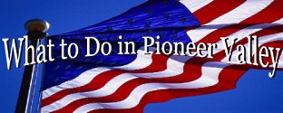 What to do in Pioneer Valley